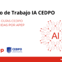 El Grupo de Trabajo de IA de CEDPO seleccionado por la UE para desarrollar el Código de Buenas Prácticas de IA
